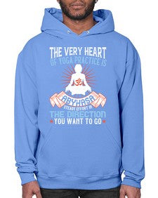 the very heart of yoga practice is abyhasa steady effort in the direction you want to go  564# - yoga- Hoodie