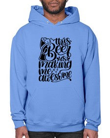 this beer is making me awesome 1637# - beer- Hoodie