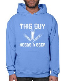 this guy needs a beer 1645# - beer- Hoodie