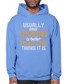 usually ones cooking is better than one thinks it is 451# - cooking- Hoodie