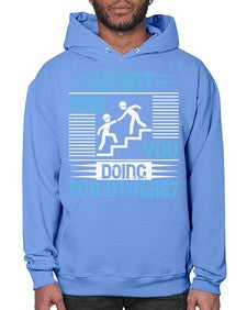 what are you doing for others Style 10# - volunteer- Hoodie