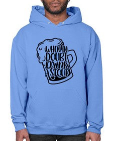 when in doubt drink a stout 1704# - beer- Hoodie
