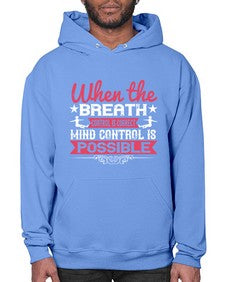 when the breath control is correct mind control is possible  602# - yoga- Hoodie