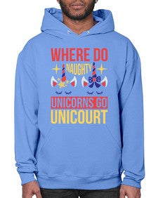 where do naughty unicorns go unicourt 556# - unicorn- Hoodie