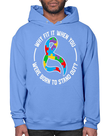 why fit in when u 119# - autism- Hoodie