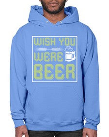 wish you were beer 1783# - beer- Hoodie