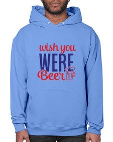 wish you were beer 1784# - beer- Hoodie