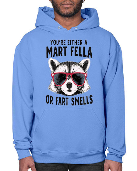 youre either a mart fella or fartsmells 69# - raccoon- Hoodie