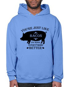 youre just like bacon 1817# - bacon- Hoodie