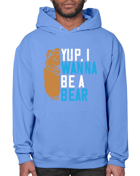 yup i wanna be a bear 291# - bears - animals- Hoodie