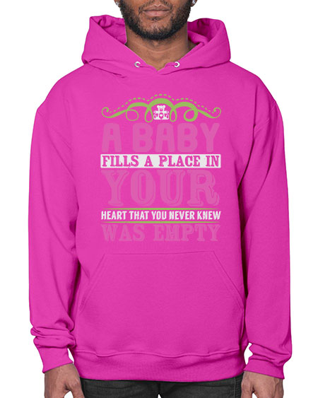 A baby fills A place in Your Heart that you never knew was empty Style 1# - baby- Hoodie