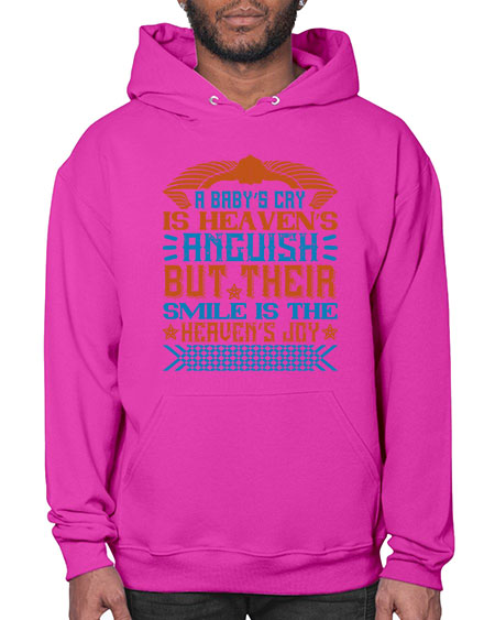 A baby’s cry is heaven’s anguish but their smile is the heaven’s joy Style 262# - baby- Hoodie