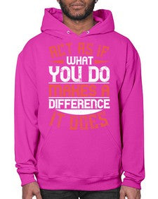Act as if what you do makes a difference It does Style 48# - volunteer- Hoodie