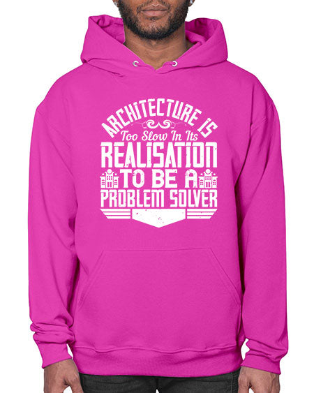 Architecture is too slow in its realisation to be a problem solver Style 51# - architect- Hoodie