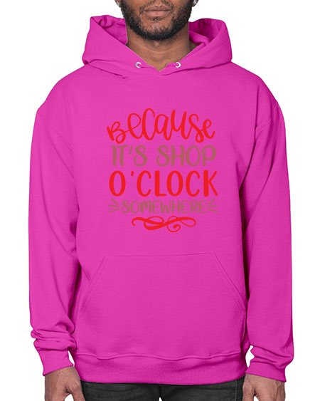 Because Its Shop Oclock Somewhere 19# -  fashion- Hoodie