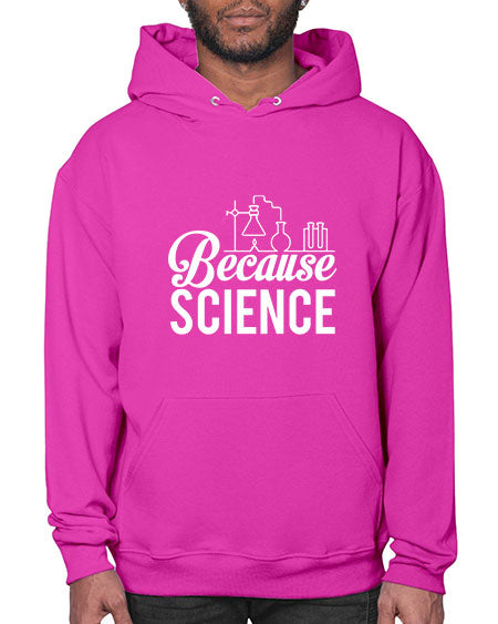Because Science 283# - general science- Hoodie