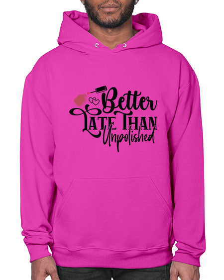 Better Late Than Unpolished 622# - nail tech- Hoodie