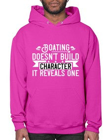Boating doesnt build character it reveals one 51# - boats- Hoodie