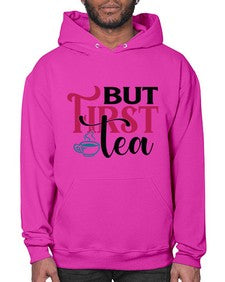 But First Tea 700# - tea- Hoodie