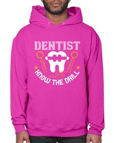 Dentist know the drill Style 114# - dentist- Hoodie