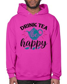 Drink Tea Be Happy 922# - tea- Hoodie