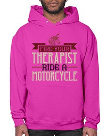 Fire your therapist ride a motorcycle 19# - motorcycle- Hoodie