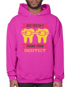 Got teeth thank your Style 172# - dentist- Hoodie