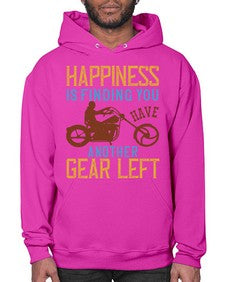 Happiness is finding you have another gear left 27# - motorcycle- Hoodie