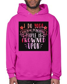 I Do Yoga Because Punching People Is Frowned Upon  276# - yoga- Hoodie
