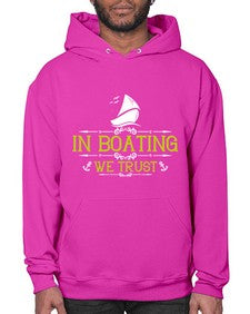 In Boating we trust 22# - boats- Hoodie