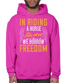 In riding a horse we borrow freedom Style 36# - horse- Hoodie