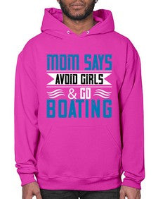 Mom says avoid girls  go Boating 28# - boats- Hoodie