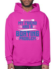 My friend has a Boating problem 29# - boats- Hoodie