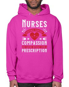 Nurses dispense comfort compassion and caring without even a prescription Style 1238# - nurse- Hoodie