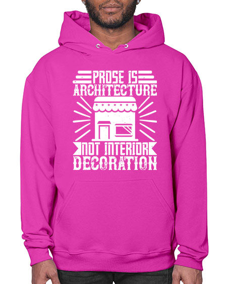 Prose is architecture not interior decoration Style 346# - architect- Hoodie