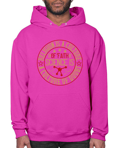 Religion is a culture of faith science is a culture of doubt 325# - general science- Hoodie