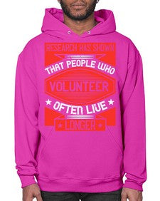 Research has shown that people who volunteer often live longer Style 32# - volunteer- Hoodie