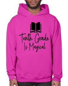 Tenth Grade Is Magical 938# - tenth grade- Hoodie