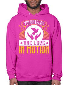 Volunteers are love in motion Style 14# - volunteer- Hoodie