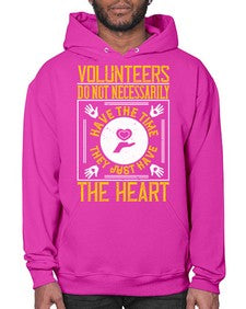 Volunteers do not necessarily have the time they just have the heart Style 13# - volunteer- Hoodie