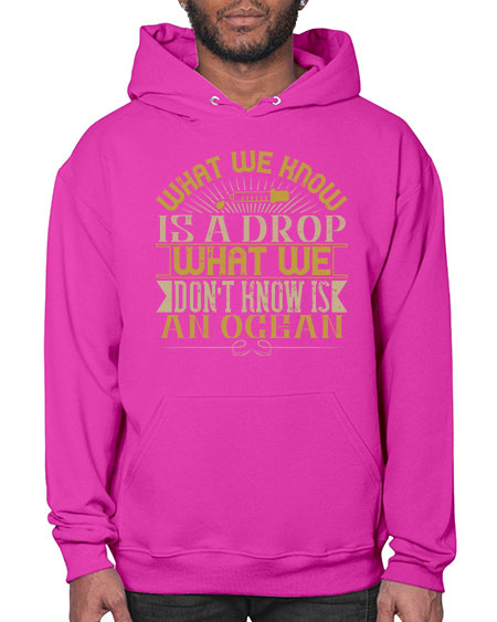What we know is a drop what we dont know is an ocean 298# - general science- Hoodie