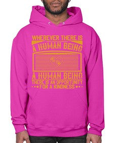 Wherever there is a human being there is an opportunity for a kindness Style 7# - volunteer- Hoodie