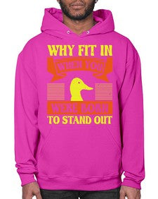 Why Fit In When You Were Born to Stand Out Style 7# - ducks- Hoodie
