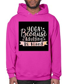 Yoga Because Adulting Is Hard  613# - yoga- Hoodie