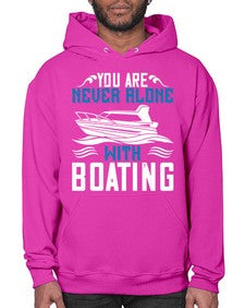 You are never alone with Boating 49# - boats- Hoodie