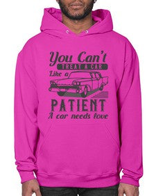 You cant treat a car like a patient A car needs love 97# - car- Hoodie