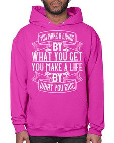 You make a living by what you get You make a life by what you give Style 6# - volunteer- Hoodie
