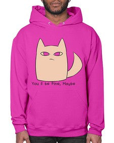 Youll be Fine Maybe - cats- Hoodie