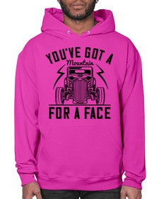 Youve got a mountain for a face 44# - hot rod- Hoodie