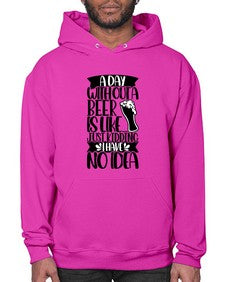 a day without a beer is like 523# - beer- Hoodie